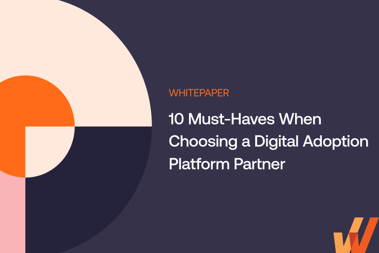 10 Must-Haves When Choosing a Digital Adoption Platform Partner