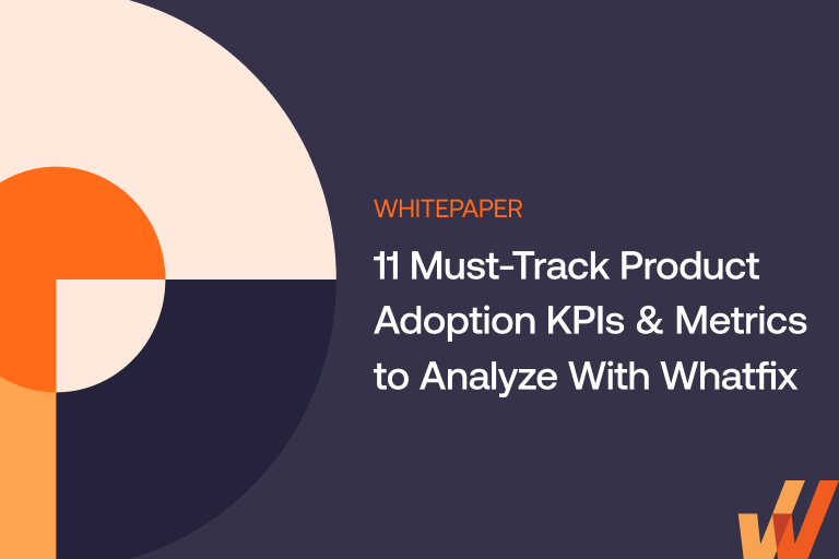 11 Must-Track Product Adoption KPIs & Metrics to Analyze With Whatfix