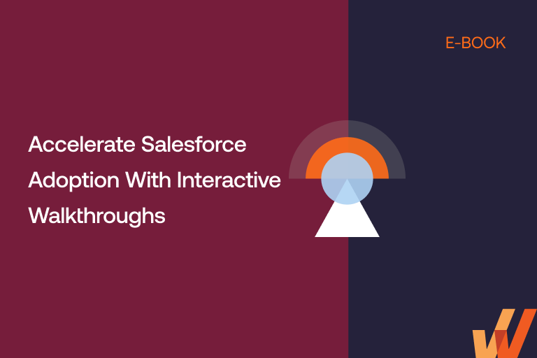 Accelerate Salesforce Adoption With Interactive Walkthroughs